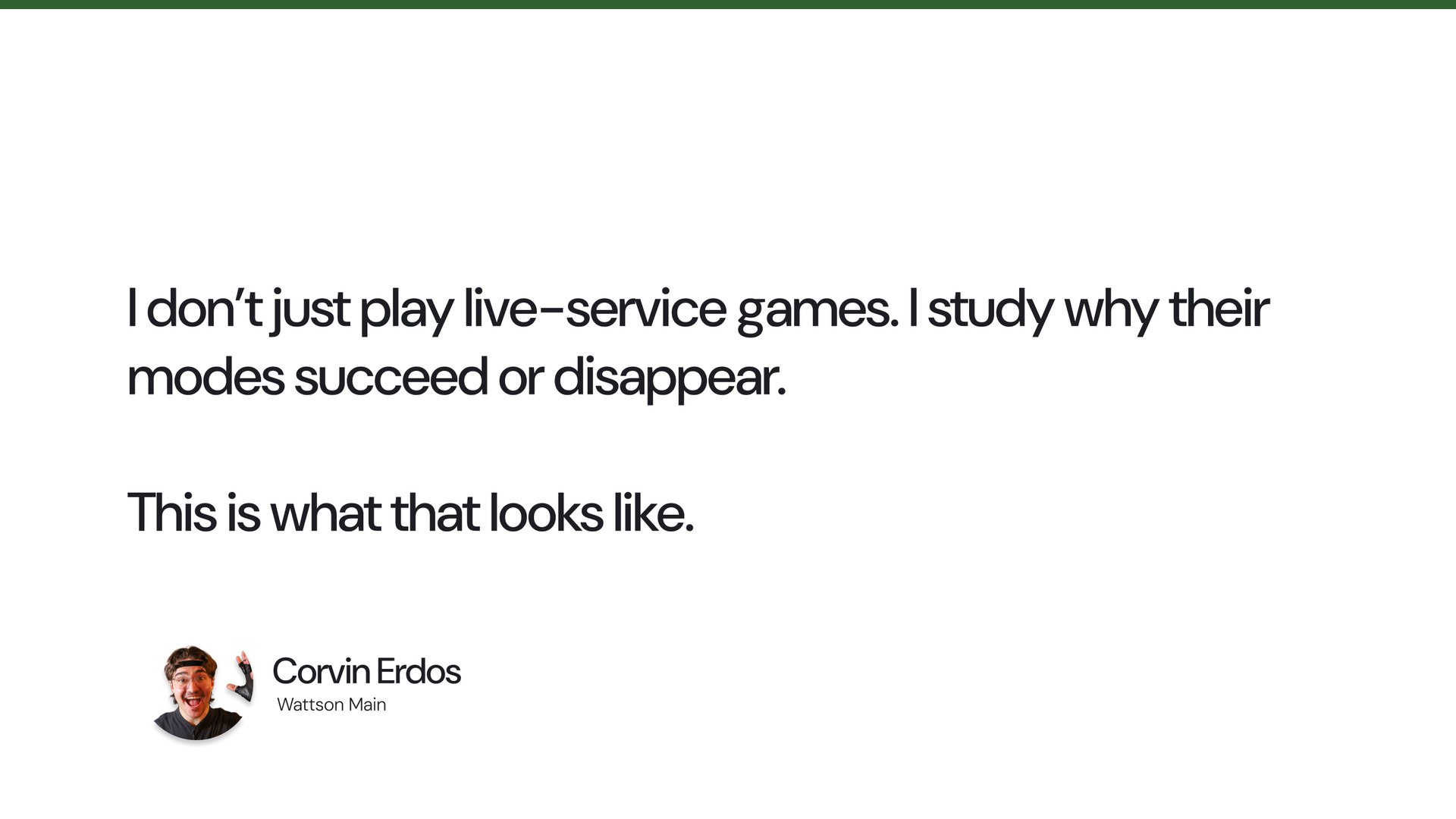 Slide 2: I don't just play live-service games. I study why their modes succeed or disappear