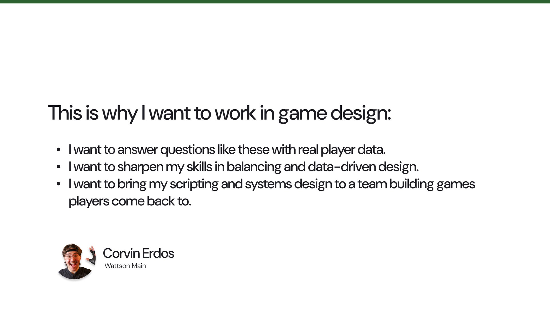Slide 22: This is why I want to work in game design: answering questions like these with real player data